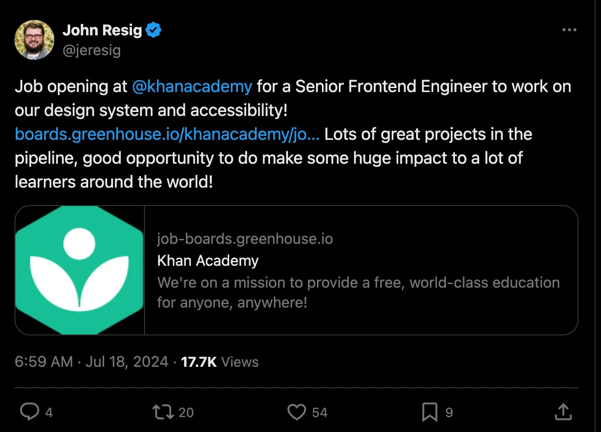 John Resig on Twitter: Job opening at @khanacademy for a Senior Frontend Engineer to work on our design system and accessibility! Lots of great projects in the pipeline, good opportunity to do make some huge impact to a lot of learners around the world!
